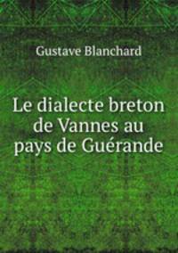 Le dialecte breton de Vannes au pays de Guerande