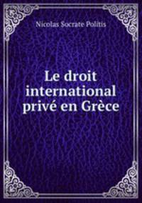 Le droit international prive en Grece