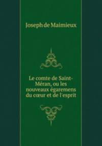 Le comte de Saint-Meran, ou les nouveaux egaremens du c?ur et de l