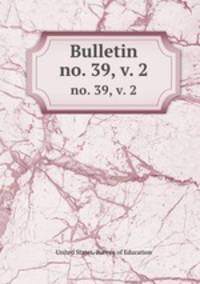 Bulletin. no. 39, v. 2