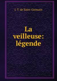 La veilleuse: legende