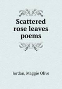 Scattered rose leaves poems