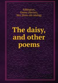 The daisy, and other poems
