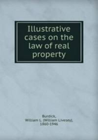 Illustrative cases on the law of real property