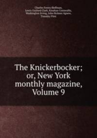 The Knickerbocker; or, New York monthly magazine, Volume 9