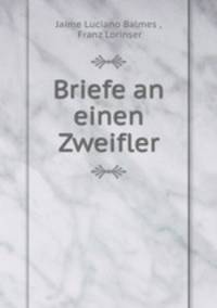 Briefe an einen Zweifler