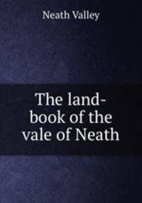 The land-book of the vale of Neath