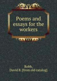 Poems and essays for the workers