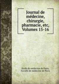 Journal de medecine, chirurgie, pharmacie, etc, Volumes 15-16
