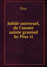 Jubile universel, de l