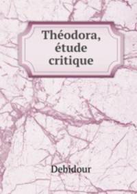 Theodora, etude critique