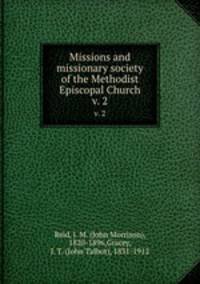 Missions and missionary society of the Methodist Episcopal Church. v. 2