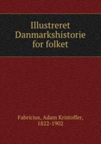 Illustreret Danmarkshistorie for folket