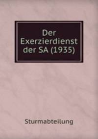 Der Exerzierdienst der SA (1935)