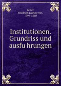 Institutionen. Grundriss und ausfu?hrungen