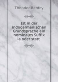 Ist in der indogermanischen Grundsprache ein nominales Suffix ia oder statt .
