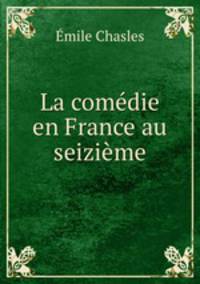 La comedie en France au seizieme
