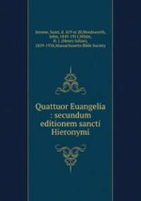 Quattuor Euangelia : secundum editionem sancti Hieronymi