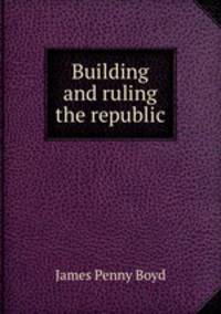Building and ruling the republic