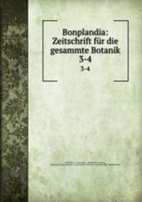Bonplandia: Zeitschrift fr die gesammte Botanik. 3-4