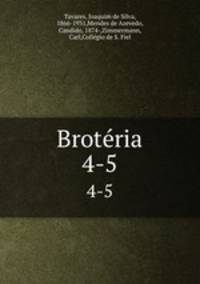 Brotria. 4-5
