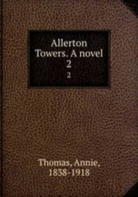Allerton Towers. A novel. 2