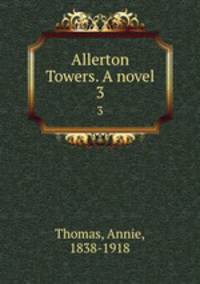 Allerton Towers. A novel. 3