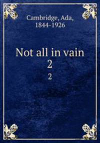 Not all in vain. 2