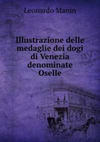 Illustrazione delle medaglie dei dogi di Venezia denominate Oselle
