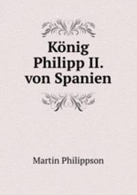 Konig Philipp II. von Spanien