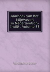 Jaarboek van het Mijnwezen in Nederlandsch-Indie ., Volume 35