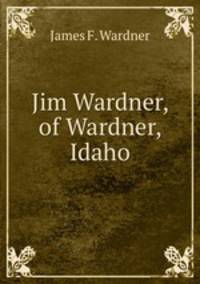 Jim Wardner, of Wardner, Idaho
