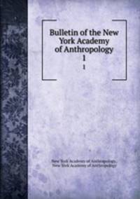 Bulletin of the New York Academy of Anthropology. 1