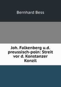 Joh. Falkenberg u.d. preussisch-poln: Streit vor d. Konstanzer Konzil