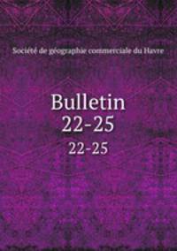 Bulletin. 22-25