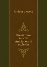 Breviarium sanct? Ambianensis ecclesi?