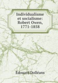 Individualisme et socialisme: Robert Owen, 1771-1858