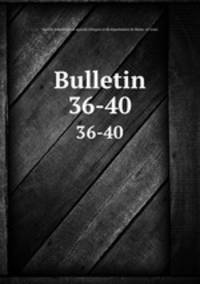Bulletin. 36-40
