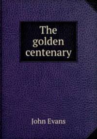 The golden centenary