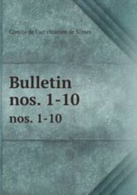 Bulletin. nos. 1-10