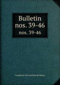 Bulletin. nos. 39-46