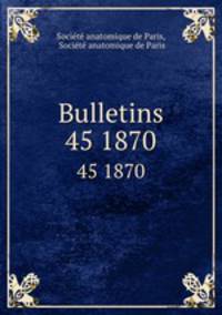 Bulletins. 45 1870