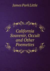 California Souvenir, Occult and Other Poemettes
