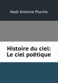 Histoire du ciel: Le ciel poetique