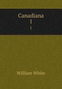 Canadiana. 1
