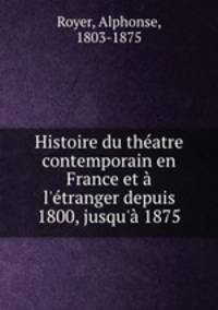 Histoire du theatre contemporain en France et a l