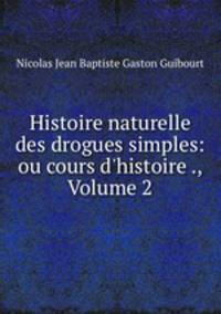 Histoire naturelle des drogues simples: ou cours d