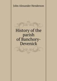 History of the parish of Banchory-Devenick