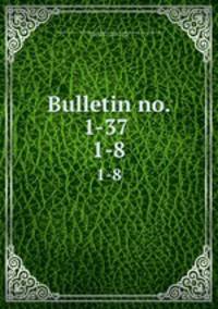 Bulletin no. 1-37 . 1-8