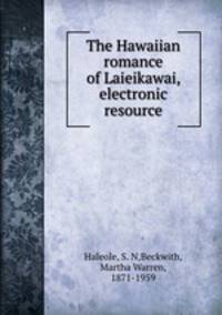 The Hawaiian romance of Laieikawai, electronic resource